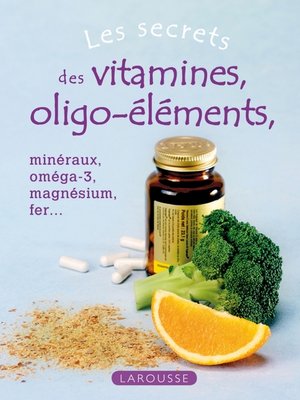 cover image of Les secrets des vitamines, des oligo-éléments